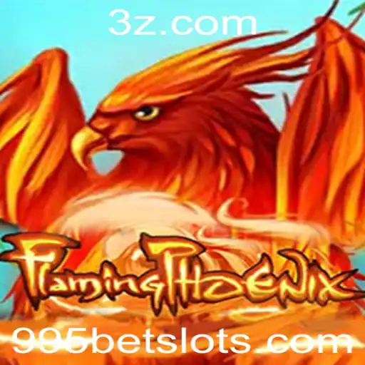 Descubra o Mundo de FlamingPhoenix e a Dinâmica do 995 Bet